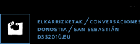 Elkarrizketak Donostia - Conversaciones San Sebastián dss2016.eu